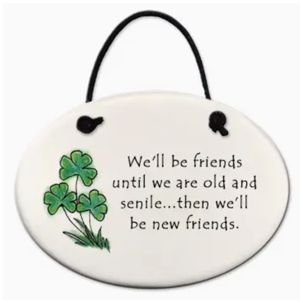 Ceramic Ornament - Friends Until We Are Old