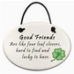 Ceramic Ornament - Good Friends are Hard to Find